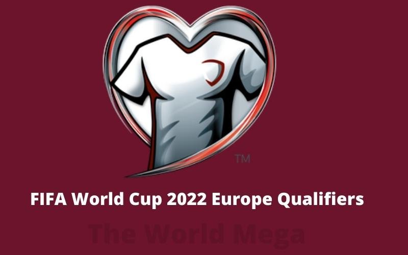 FIFA World Cup 2022 Europe Qualifiers All Latest Update News