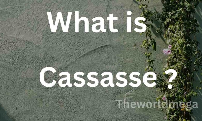 What is Cassasse?