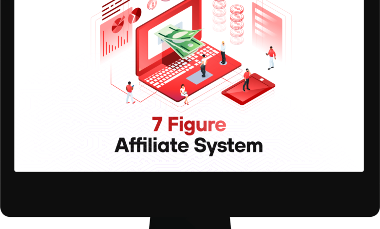 7 Figure Affiliate System